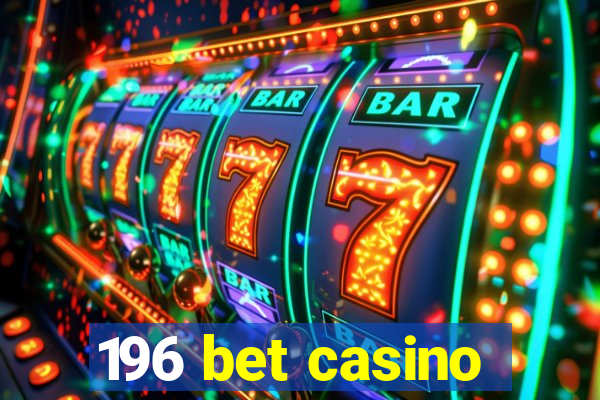 196 bet casino